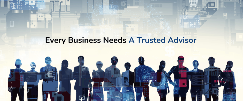 Every Business Needs a Trusted Advisor